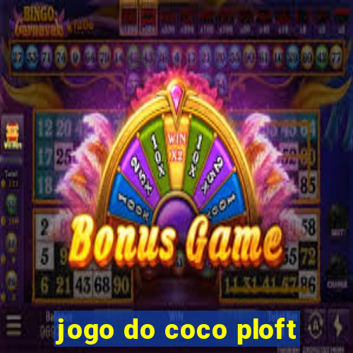 jogo do coco ploft